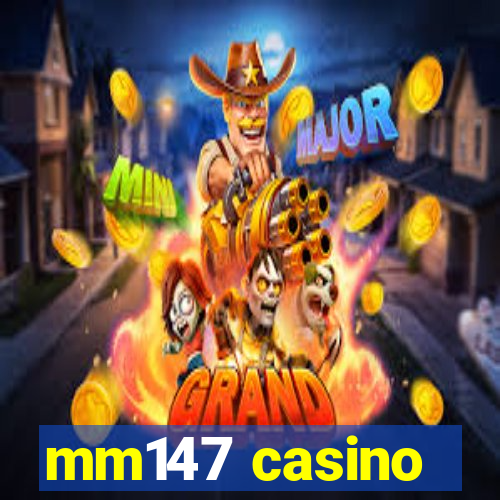 mm147 casino